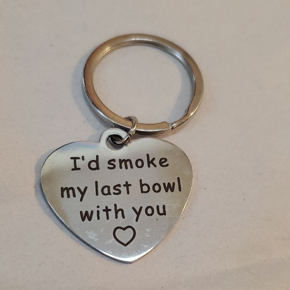 Couples Keychain I'd Smoke My Last Bowl With You